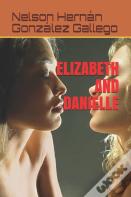 Elizabeth And Danielle