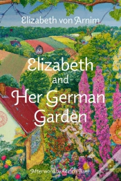 Capa do artigo Elizabeth And Her German Garden (Warbler Classics Annotated Edition)