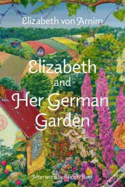 Capa do artigo Elizabeth And Her German Garden (Warbler Classics Annotated Edition)