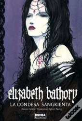 Elizabeth Bathory. La Condesa Sangrienta