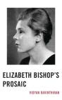 Elizabeth Bishop'S Prosaic - Preview