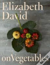 Elizabeth David On Vegetables