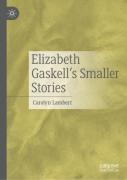 Elizabeth Gaskellâ€™S Smaller Stories
