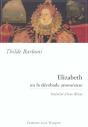 Elizabeth Ou La Derobade Amoureuse ; Intimite D'Une Reine - Preview