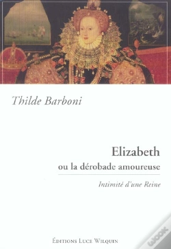Capa do artigo Elizabeth Ou La Derobade Amoureuse ; Intimite D'Une Reine