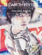 Elizabeth Peyton: Aire And Angels