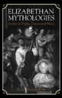 Elizabethan Mythologies - Preview