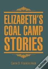 Elizabeth'S Coal Camp Stories