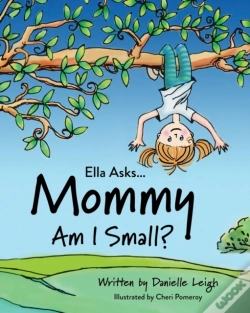 Capa do artigo Ella Asks... Mommy Am I Small