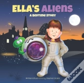 Ella'S Aliens: A Bedtime Story