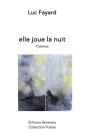 Elle Joue La Nuit - Poemes - Preview