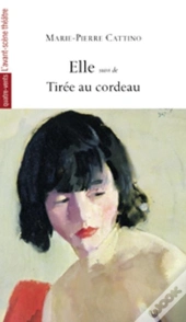 Elle, Suivi De Tiree Au Cordeau