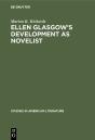 Ellen Glasgows Development As Novelist - Preview