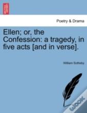 Ellen; Or, The Confession: A Tragedy, In