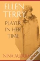 Ellen Terry, Player In Her Time