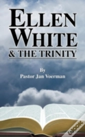 Ellen White And The Trinity