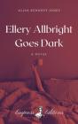 Ellery Allbright Goes Dark - Preview
