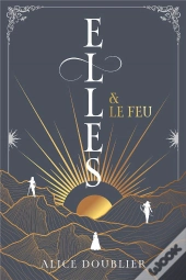 Elles Et Le Feu Tome 1