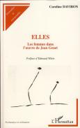Elles ; Les Femmes Dans L'Oeuvre De Jean Genet