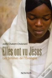 Elles Ont Vu Jesus Les Femmes De L'Evangile