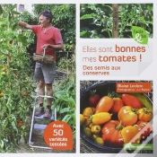 Capa do artigo Elles Sont Bonnes Mes Tomates ! ; Des Semis Aux Conserves