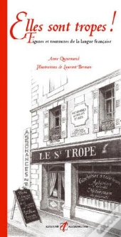 Elles Sont Tropes ; Figures Et Tournures De La Langue Francaise