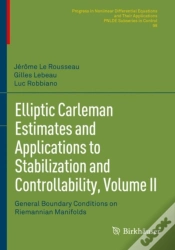 Capa do artigo Elliptic Carleman Estimates And Applications To Stabilization And Controllability, Volume Ii