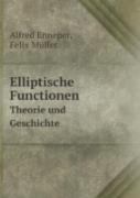 Elliptische Functionen Theorie Und Geschichte