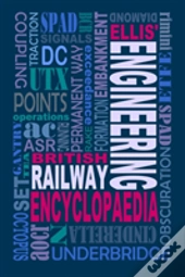 Ellis' British Railway Engineering Encyc