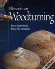 Ellsworth On Woodturning