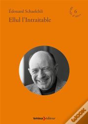 Ellul L'Intraitable