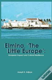 Elmina, 'The Little Europe'