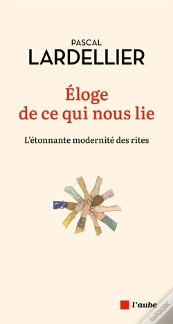 Capa do artigo Éloge De Ce Qui Nous Lie : L'Étonnante Modernite Des Rites