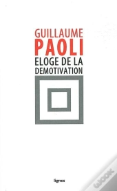 Éloge De La Démotivation