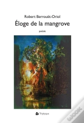 Eloge De La Mangrove