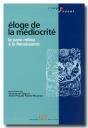 Éloge De La Médiocrité ; Le Juste Milieu À La Renaissance - Preview
