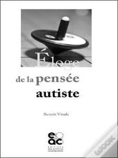 Eloge De La Pensee Autiste