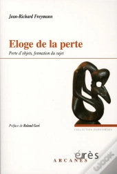 Éloge De La Perte ; Perte D'Objets, Formation Du Sujet
