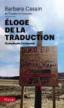 Éloge De La Traduction : Compliquer L'Universel
