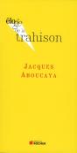 Eloge De : La Trahison - Preview