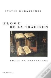 Eloge De La Trahison ; Notes Du Traducteur