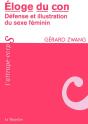 Éloge Du Con ; Défense Et Illustration Du Sexe Féminin - Preview