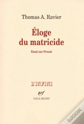 Éloge Du Matricide ; Essai Sur Proust