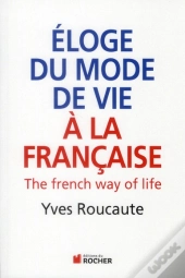 Eloge Du Mode De Vie A La Francaise