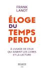 Éloge Du Temps Perdu : À L'Usage De Ceux Qui Aiment Les Livres Et La Lecture - Preview