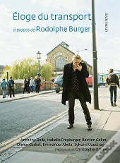 Éloge Du Transport, À Propos De Rodolphe Burger