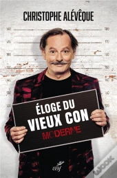 Éloge Du Vieux Con Moderne