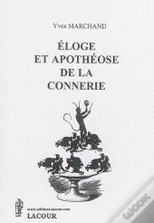 Éloge Et Apothéose De La Connerie