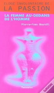 Capa do artigo Éloge Involontaire De La Passion ; La Femme Au-Dedans De L