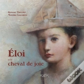 Eloi Et Le Cheval De Joie